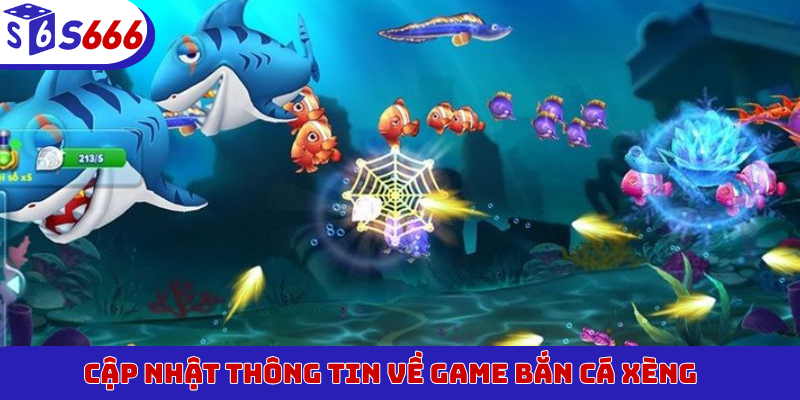 Cập nhật thông tin về game bắn cá xèng