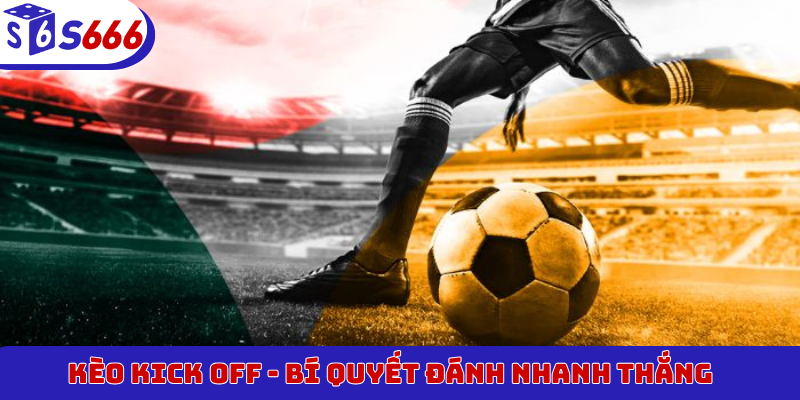 Kèo Kick Off