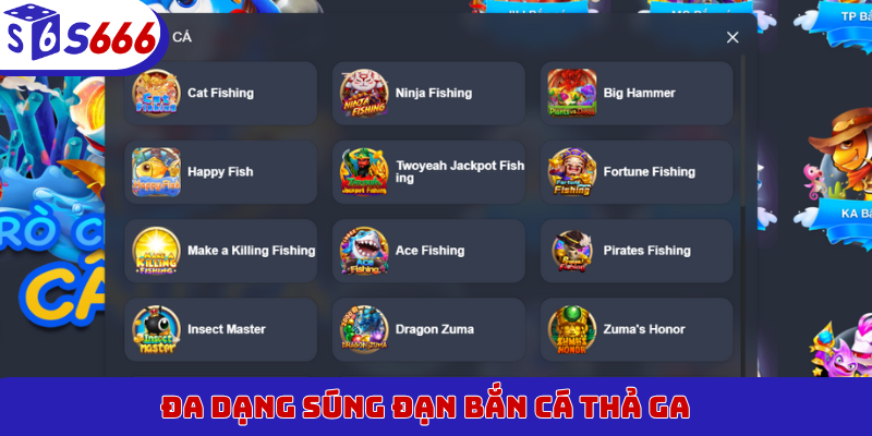 Đa dạng súng đạn bắn cá thả ga